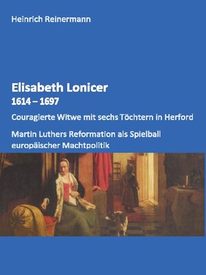 Buchcover Elisabeth Lonicer | Heinrich Reinermann | EAN 9783752625790 | ISBN 3-7526-2579-1 | ISBN 978-3-7526-2579-0
