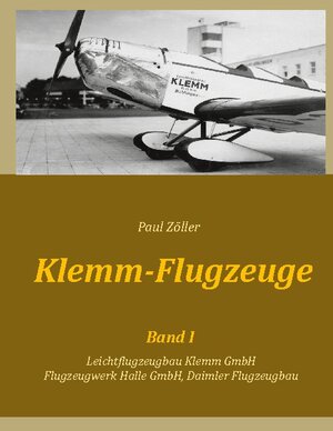 Buchcover Klemm-Flugzeuge I | Paul Zöller | EAN 9783752625806 | ISBN 3-7526-2580-5 | ISBN 978-3-7526-2580-6
