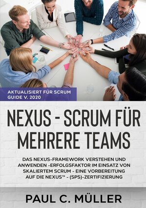 Buchcover Nexus - Scrum für mehrere Teams (Aktualisiert für Scrum Guide V. 2020) | Paul C. Müller | EAN 9783752625899 | ISBN 3-7526-2589-9 | ISBN 978-3-7526-2589-9