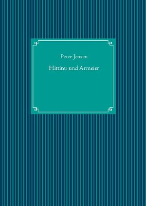 Buchcover Hittiter und Armenier | Peter Jensen | EAN 9783752628166 | ISBN 3-7526-2816-2 | ISBN 978-3-7526-2816-6