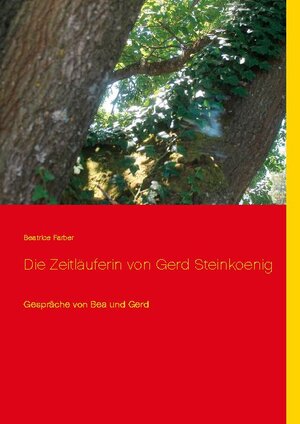 Buchcover Die Zeitläuferin von Gerd Steinkoenig | Beatrice Farber | EAN 9783752628227 | ISBN 3-7526-2822-7 | ISBN 978-3-7526-2822-7