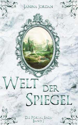 Buchcover Welt der Spiegel | Janina Jordan | EAN 9783752628784 | ISBN 3-7526-2878-2 | ISBN 978-3-7526-2878-4