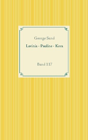 Buchcover Lavinia - Pauline - Kora | George Sand | EAN 9783752628883 | ISBN 3-7526-2888-X | ISBN 978-3-7526-2888-3