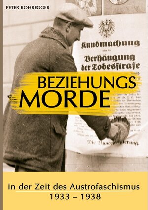 Buchcover Beziehungsmorde in der Zeit des Austrofaschismus | Peter Rohregger | EAN 9783752630787 | ISBN 3-7526-3078-7 | ISBN 978-3-7526-3078-7