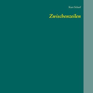 Buchcover Zwischenzeilen | Kurt Scharf | EAN 9783752637748 | ISBN 3-7526-3774-9 | ISBN 978-3-7526-3774-8