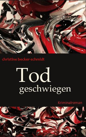 Buchcover Todgeschwiegen | Christine Schmidt | EAN 9783752640519 | ISBN 3-7526-4051-0 | ISBN 978-3-7526-4051-9
