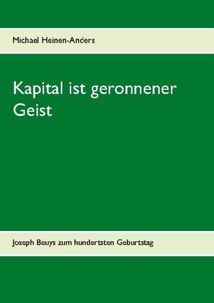 Buchcover Kapital ist geronnener Geist | Michael Heinen-Anders | EAN 9783752640571 | ISBN 3-7526-4057-X | ISBN 978-3-7526-4057-1