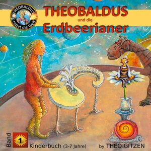 Buchcover Theobaldus rettet die Welt - Kinderbuch | Theo Gitzen | EAN 9783752642483 | ISBN 3-7526-4248-3 | ISBN 978-3-7526-4248-3