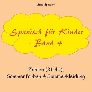 Buchcover Spanisch für Kinder - Band 4 | Liane Spindler | EAN 9783752645217 | ISBN 3-7526-4521-0 | ISBN 978-3-7526-4521-7