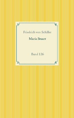 Buchcover Maria Stuart | Friedrich von Schiller | EAN 9783752646672 | ISBN 3-7526-4667-5 | ISBN 978-3-7526-4667-2