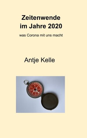 Buchcover Zeitenwende im Jahre 2020 | Antje Kelle | EAN 9783752649949 | ISBN 3-7526-4994-1 | ISBN 978-3-7526-4994-9