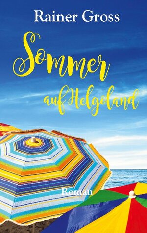 Buchcover Sommer auf Helgoland | Rainer Gross | EAN 9783752661422 | ISBN 3-7526-6142-9 | ISBN 978-3-7526-6142-2