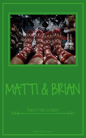 Buchcover Matti & Brian 5: Nur zu Hause | Matti Laaksonen | EAN 9783752662689 | ISBN 3-7526-6268-9 | ISBN 978-3-7526-6268-9