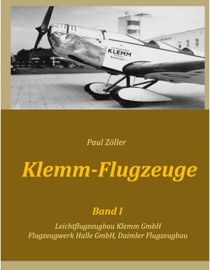 Buchcover Klemm-Flugzeuge I | Paul Zöller | EAN 9783752663143 | ISBN 3-7526-6314-6 | ISBN 978-3-7526-6314-3