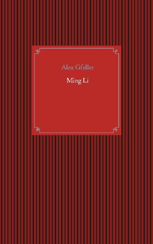Buchcover Ming Li | Alex Gfeller | EAN 9783752666854 | ISBN 3-7526-6685-4 | ISBN 978-3-7526-6685-4