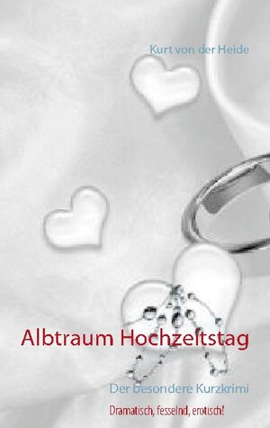 Buchcover Albtraum Hochzeitstag | Kurt von der Heide | EAN 9783752667226 | ISBN 3-7526-6722-2 | ISBN 978-3-7526-6722-6