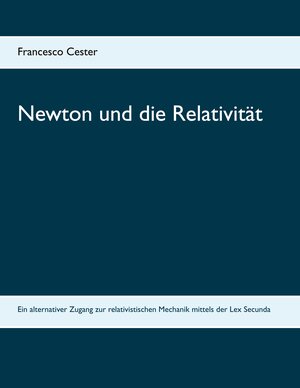 Buchcover Newton und die Relativität | Francesco Cester | EAN 9783752667882 | ISBN 3-7526-6788-5 | ISBN 978-3-7526-6788-2