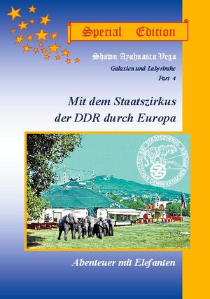 Buchcover Mit dem Staatszirkus der DDR durch Europa, Special Edition | Shawn Vega | EAN 9783752669886 | ISBN 3-7526-6988-8 | ISBN 978-3-7526-6988-6