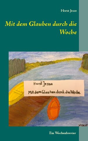 Buchcover Mit dem Glauben durch die Woche | Horst Jesse | EAN 9783752672107 | ISBN 3-7526-7210-2 | ISBN 978-3-7526-7210-7