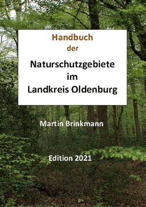 Buchcover Naturschutzgebiete im Landkreis Oldenburg | Martin Brinkmann | EAN 9783752674064 | ISBN 3-7526-7406-7 | ISBN 978-3-7526-7406-4