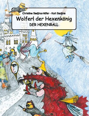 Buchcover Wolferl der Hexenkönig | Chrstine Sadjina-Höfer | EAN 9783752674347 | ISBN 3-7526-7434-2 | ISBN 978-3-7526-7434-7