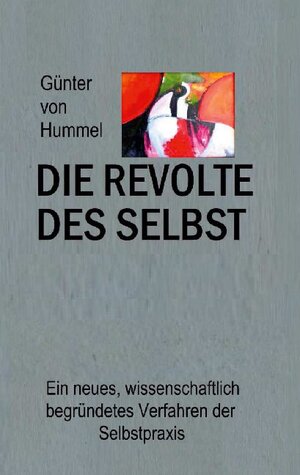 Buchcover Die Revolte des Selbst | Günter von Hummel | EAN 9783752683776 | ISBN 3-7526-8377-5 | ISBN 978-3-7526-8377-6
