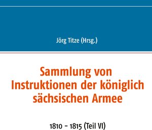 Buchcover Sammlung von Instruktionen der königlich sächsischen Armee | EAN 9783752683974 | ISBN 3-7526-8397-X | ISBN 978-3-7526-8397-4