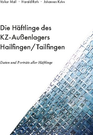 Buchcover Die Häftlinge des KZ-Außenlagers Hailfingen/Tailfingen | Volker Mall | EAN 9783752684094 | ISBN 3-7526-8409-7 | ISBN 978-3-7526-8409-4