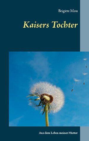 Buchcover Kaisers Tochter | Brigitte Mou | EAN 9783752686296 | ISBN 3-7526-8629-4 | ISBN 978-3-7526-8629-6