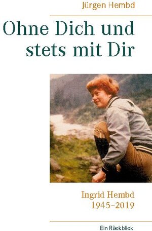 Buchcover Ohne Dich und stets mit Dir | Jürgen Hembd | EAN 9783752689044 | ISBN 3-7526-8904-8 | ISBN 978-3-7526-8904-4