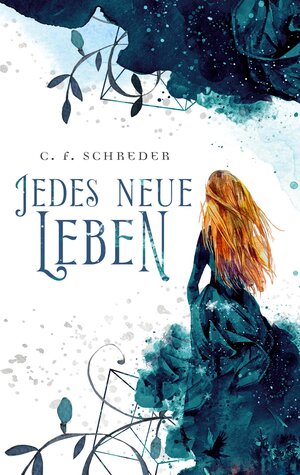 Buchcover Jedes Neue Leben | C. F. Schreder | EAN 9783752689174 | ISBN 3-7526-8917-X | ISBN 978-3-7526-8917-4