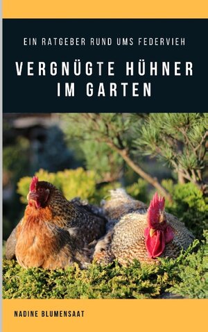 Buchcover Vergnügte Hühner im Garten | Nadine Blumensaat | EAN 9783752806618 | ISBN 3-7528-0661-3 | ISBN 978-3-7528-0661-8