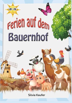 Buchcover Ferien auf dem Bauernhof | Silvia Kaufer | EAN 9783752811391 | ISBN 3-7528-1139-0 | ISBN 978-3-7528-1139-1