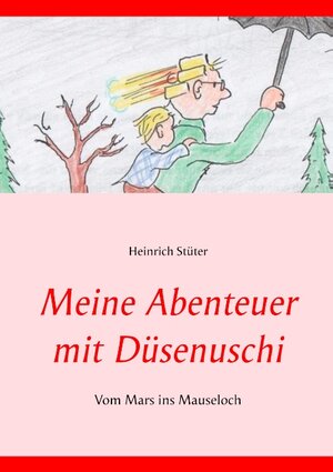 Buchcover Meine Abenteuer mit Düsenuschi | Heinrich Stüter | EAN 9783752813555 | ISBN 3-7528-1355-5 | ISBN 978-3-7528-1355-5
