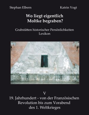 Buchcover Wo liegt eigentlich Moltke begraben? | Stephan Elbern | EAN 9783752815665 | ISBN 3-7528-1566-3 | ISBN 978-3-7528-1566-5