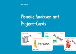 Buchcover Visuelle Analysen mit Project-Cards | Sandra Sulzberger | EAN 9783752815801 | ISBN 3-7528-1580-9 | ISBN 978-3-7528-1580-1