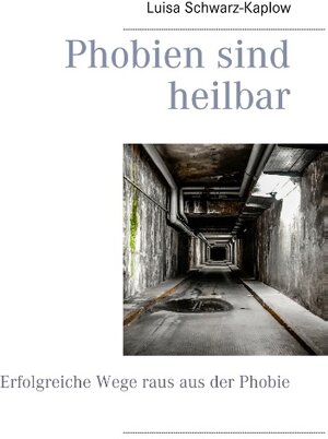 Buchcover Phobien sind heilbar  | EAN 9783752816815 | ISBN 3-7528-1681-3 | ISBN 978-3-7528-1681-5