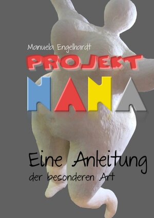 Buchcover Projekt Nana | Manuela Engelhardt | EAN 9783752817065 | ISBN 3-7528-1706-2 | ISBN 978-3-7528-1706-5