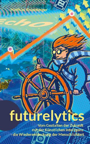 Buchcover Futurelytics | Matthias Rosenberger | EAN 9783752817188 | ISBN 3-7528-1718-6 | ISBN 978-3-7528-1718-8