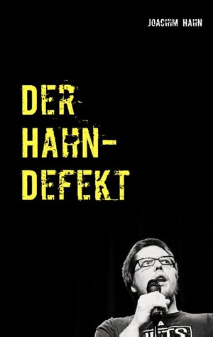 Buchcover Der Hahn-Defekt | Joachim Hahn | EAN 9783752821055 | ISBN 3-7528-2105-1 | ISBN 978-3-7528-2105-5