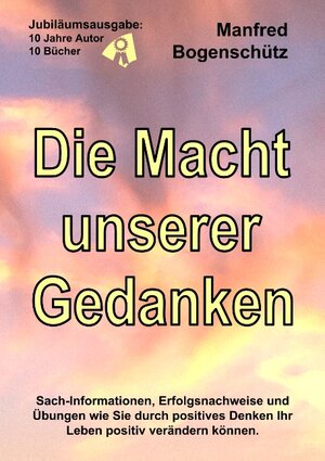 Buchcover Die Macht unserer Gedanken | Manfred Bogenschütz | EAN 9783752825039 | ISBN 3-7528-2503-0 | ISBN 978-3-7528-2503-9