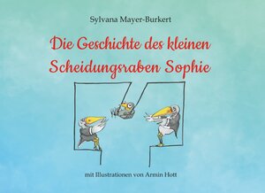 Buchcover Die Geschichte des kleinen Scheidungsraben Sophie | Sylvana Mayer-Burkert | EAN 9783752829891 | ISBN 3-7528-2989-3 | ISBN 978-3-7528-2989-1
