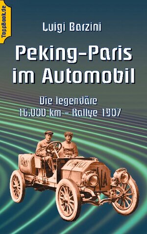 Buchcover Peking - Paris im Automobil | Luigi Barzini | EAN 9783752830507 | ISBN 3-7528-3050-6 | ISBN 978-3-7528-3050-7