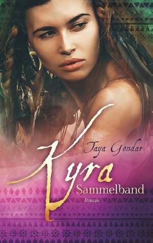 Buchcover Kyra - Sammelband | Taya Gondar | EAN 9783752830521 | ISBN 3-7528-3052-2 | ISBN 978-3-7528-3052-1