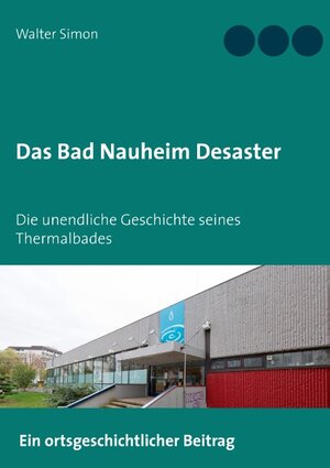 Buchcover Das Bad Nauheim Desaster | Walter Simon | EAN 9783752832693 | ISBN 3-7528-3269-X | ISBN 978-3-7528-3269-3