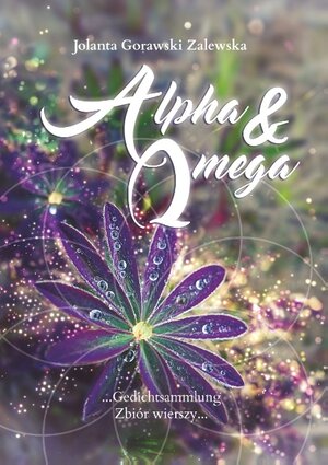 Buchcover Alpha und Omega | Jolanta Gorawski Zalewska | EAN 9783752833133 | ISBN 3-7528-3313-0 | ISBN 978-3-7528-3313-3