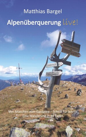 Buchcover Alpenüberquerung live! | Matthias Bargel | EAN 9783752834062 | ISBN 3-7528-3406-4 | ISBN 978-3-7528-3406-2