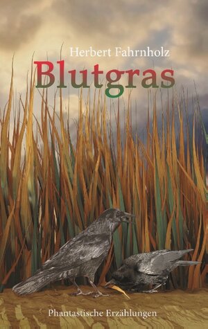 Buchcover Blutgras | Herbert Fahrnholz | EAN 9783752835175 | ISBN 3-7528-3517-6 | ISBN 978-3-7528-3517-5