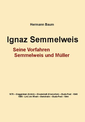 Buchcover Ignaz Semmelweis | Hermann Baum | EAN 9783752835380 | ISBN 3-7528-3538-9 | ISBN 978-3-7528-3538-0