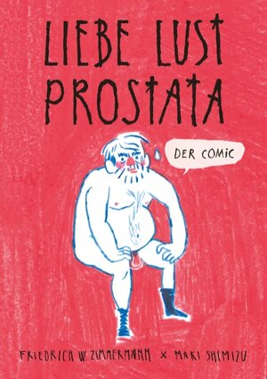 Buchcover Liebe - Lust - Prostata: Der Comic | Maki Shimizu | EAN 9783752835816 | ISBN 3-7528-3581-8 | ISBN 978-3-7528-3581-6